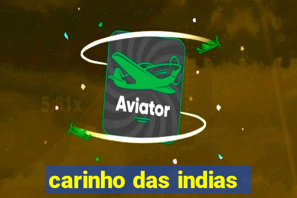 carinho das indias